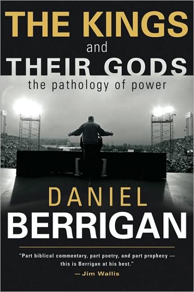 Cover for Berrigan, Daniel, S. J. · Kings and Their Gods: The Pathology of Power (Pocketbok) (2008)