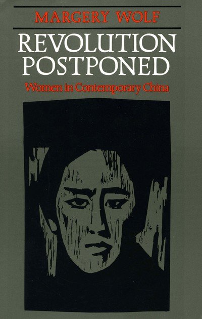 Cover for Margery Wolf · Revolution Postponed: Women in Contemporary China (Hardcover Book) (1985)