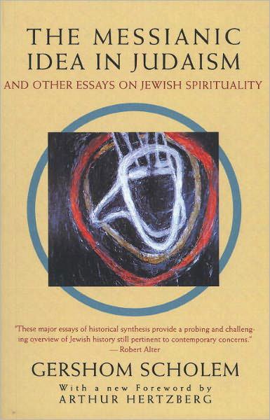 Cover for Gershom Scholem · The Messianic Idea in Judaism: And Other Essays on Jewish Spirituality (Taschenbuch) [New edition] (1995)