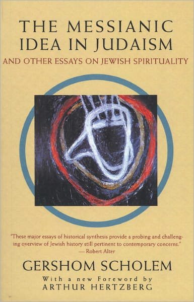Cover for Gershom Scholem · The Messianic Idea in Judaism: And Other Essays on Jewish Spirituality (Paperback Bog) [New edition] (1995)