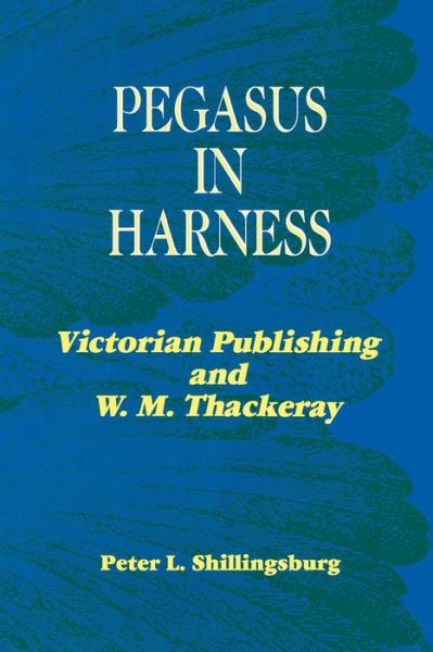 Cover for Peter L. Shillingsburg · Pegasus in Harness - Victorian Literature and Culture Series (Paperback Book) (2015)