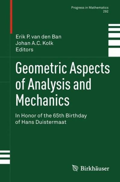 Cover for Johan a C Kolk · Geometric Aspects of Analysis and Mechanics: In Honor of the 65th Birthday of Hans Duistermaat - Progress in Mathematics (Hardcover bog) (2011)