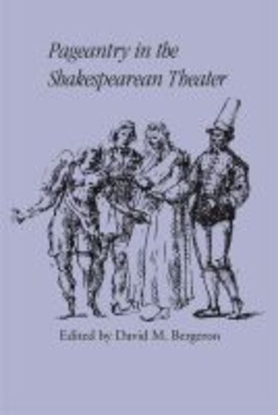 Cover for David M Bergeron · Pageantry in the Shakespearean Theater (Paperback Book) (2011)