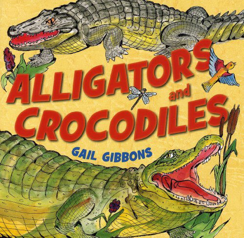 Cover for Gail Gibbons · Alligators and Crocodiles (Paperback Book) (2011)