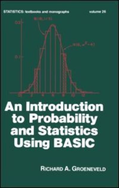 Cover for Groeneveld · An Introduction to Probability and Statistics Using Basic - Statistics: A Series of Textbooks and Monographs (Hardcover bog) (1979)