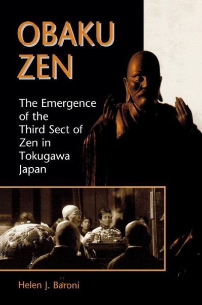Cover for Helen J. Baroni · Obaku Zen: The Emergence of the Third Sect of Zen in Tokugawa Japan (Taschenbuch) (2000)