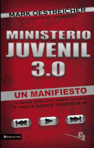 Cover for Mark Oestreicher · Ministerio Juvenil 3.0: Un Manifiesto de Donde Estuvimos, Donde Estamos y Hacia Donde Debemos IR = Youth Ministry 3.0 - Especialidades Juveniles (Taschenbuch) [Spanish edition] (2010)