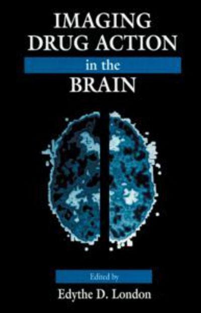 Cover for Edythe D. London · Imaging Drug Action in the Brain (Hardcover Book) (1992)