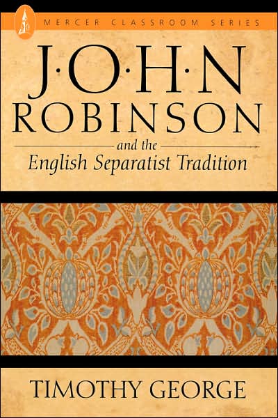 Cover for Timothy George · John Robinson and the English Separatist Tradition (Pocketbok) (1993)