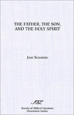 Cover for Jane Schaberg · The Father, the Son and the Holy Spirit: the Triadic Phrase in Matthew 28:19b (Paperback Book) (1982)