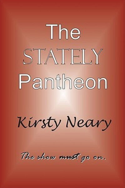 The Stately Pantheon - Kirsty Neary - Books - Wild Wolf Publishing - 9780956211439 - May 21, 2009