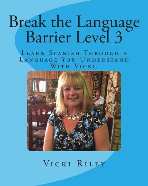 Cover for Miss Vicki Marie Riley · Break the Language Barrier Level 3 (Paperback Book) (2012)