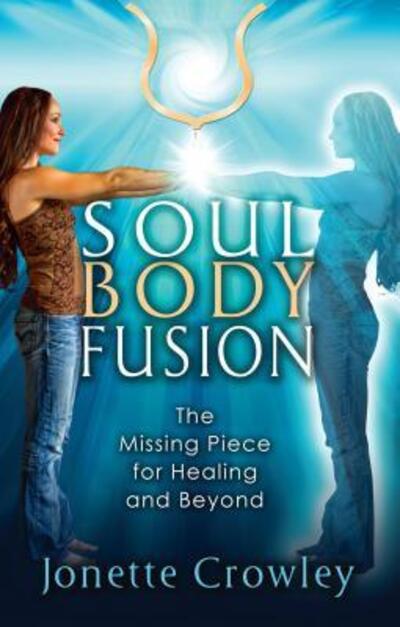 Cover for Jonette Crowley · Soul Body Fusion (Paperback Book) (2012)