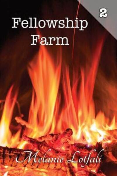 Cover for Lotfali, Melanie, Dr · Fellowship Farm 2: Books 4-6 - Fellowship Farm (Paperback Bog) [Edition 1.3 edition] (2016)