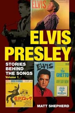 Cover for Matt Shepherd · Elvis Presley: Stories Behind the Songs (Volume 1) (Paperback Bog) (2018)