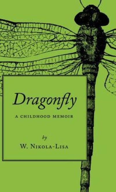 Cover for W. Nikola-Lisa · Dragonfly A Childhood Memoir (Hardcover Book) (2011)