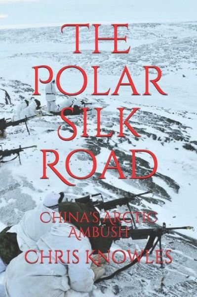 Cover for Chris Knowles · The Polar Silk Road (Paperback Bog) (2019)