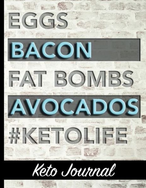 Cover for HJ Designs · Eggs Bacon Fat Bombs Avocados #KetoLife - Keto Journal (Paperback Book) (2019)