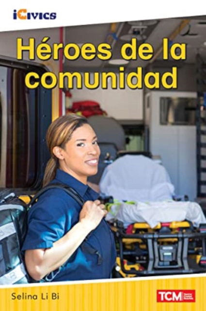 Heroes de la comunidad - iCivics - Selina Li Bi - Livres - Teacher Created Materials, Inc - 9781087622439 - 29 juillet 2022