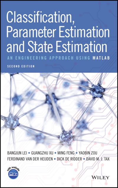 Cover for Bangjun Lei · Classification, Parameter Estimation and State Estimation: An Engineering Approach Using MATLAB (Hardcover Book) (2017)