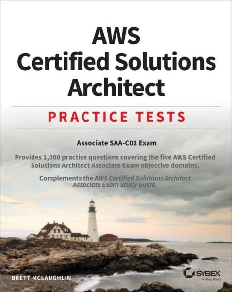 Cover for Brett McLaughlin · AWS Certified Solutions Architect Practice Tests: Associate SAA-C01 Exam (Paperback Book) (2019)