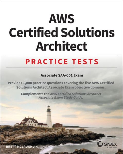 Cover for Brett McLaughlin · AWS Certified Solutions Architect Practice Tests: Associate SAA-C01 Exam (Taschenbuch) (2019)