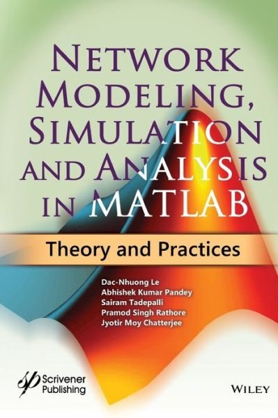 Cover for Dac-Nhuong Le · Network Modeling, Simulation and Analysis in MATLAB: Theory and Practices (Hardcover bog) (2019)