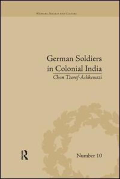 Cover for Chen Tzoref-Ashkenazi · German Soldiers in Colonial India - Warfare, Society and Culture (Paperback Book) (2017)