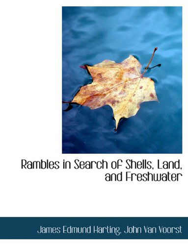 Cover for James Edmund 1841 Harting · Rambles in Search of Shells, Land, and Freshwater (Taschenbuch) (2010)