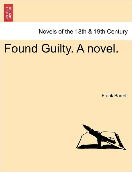 Cover for Frank Barrett · Found Guilty. a Novel. (Paperback Book) (2011)