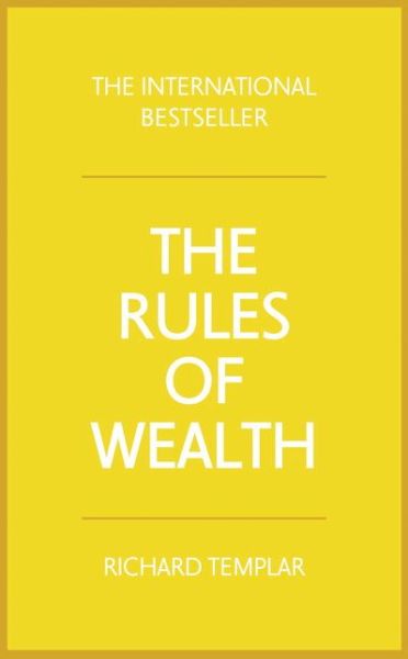 Cover for Richard Templar · Rules of Wealth, The: A personal code for prosperity and plenty (Paperback Book) (2015)