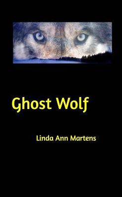 Cover for Linda Ann Martens · Ghost Wolf (Paperback Book) (2016)
