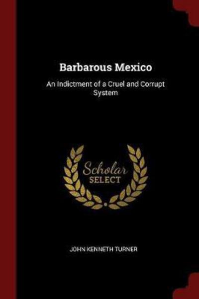 Cover for John Kenneth Turner · Barbarous Mexico (Paperback Book) (2017)