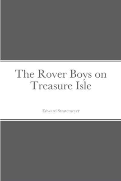 Cover for Edward Stratemeyer · Rover Boys on Treasure Isle (Bok) (2022)