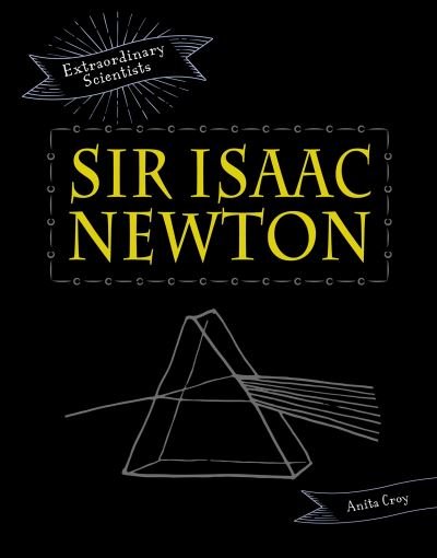 Cover for Anita Croy · Sir Isaac Newton - Extraordinary Scientists (Paperback Bog) (2021)