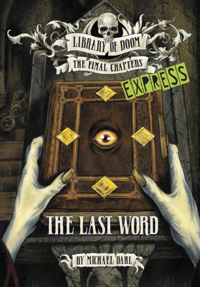 Cover for Dahl, Michael (Author) · The Last Word - Express Edition - Library of Doom: The Final Chapters - Express Edition (Pocketbok) (2022)