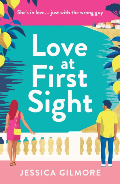 Cover for Jessica Gilmore · Love at First Sight: The gorgeously escapist and hilarious romcom set in Italy (Taschenbuch) (2024)