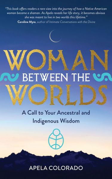 Cover for Apela Colorado · Woman Between the Worlds (Paperback Book) (2021)
