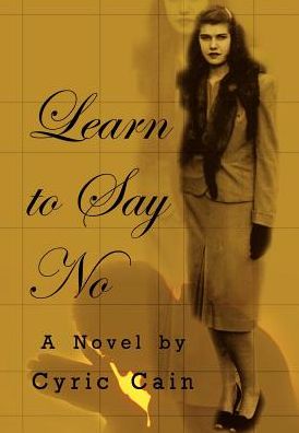 Learn to Say No - Cyric Cain - Livros - 1st Book Library - 9781403310439 - 25 de junho de 2003