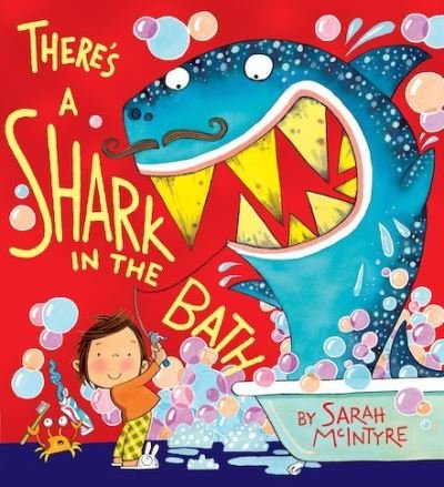 Cover for Sarah McIntyre · There's a Shark in the Bath (Paperback Book) (2018)