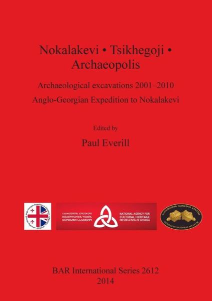 Cover for Paul Everill · Nokalakevi-Tsikhegoji-Archaeopolis (Book) (2014)
