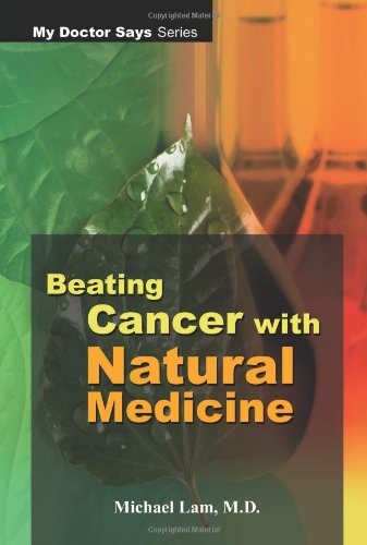 Cover for Michael Lam · Beating Cancer with Natural Medicine (My Doctor Says Series) (Paperback Book) (2003)