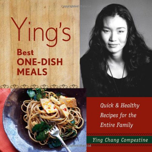 Cover for Ying Chang Compestine · Ying's Best One-dish Meals: Quick &amp; Healthy Recipes for the Entire Family (Inbunden Bok) (2011)