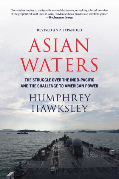 Cover for Humphrey Hawksley · Asian Waters: The Struggle Over the Indo-Pacific and the Challenge to American Power (Paperback Book) (2020)