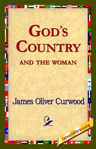Cover for James Oliver Curwood · God's Country--and the Woman (Hardcover Book) (2006)