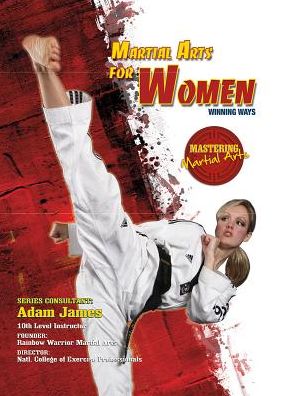 Cover for Eric Chaline · Martial Arts for Women: Winning Ways - Mastering Martial Arts (Hardcover Book) (2015)