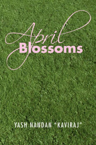 Cover for Yash Nandan ¿kaviraj¿ · April Blossoms (Paperback Bog) (2007)