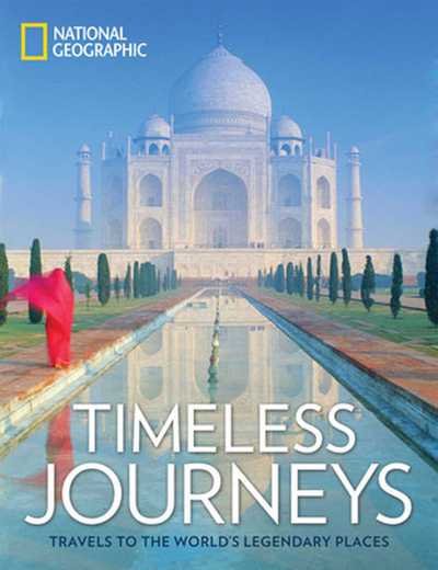 Cover for National Geographic · Timeless Journeys: Travels to the World's Legendary Places (Gebundenes Buch) (2017)