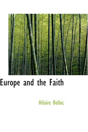 Cover for Hilaire Belloc · Europe and the Faith: &quot;Sine Auctoritate Nulla Vita&quot; (Pocketbok) (2008)