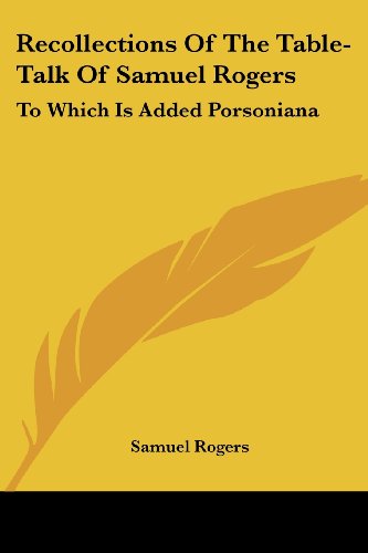 Cover for Samuel Rogers · Recollections of the Table-talk of Samuel Rogers: to Which is Added Porsoniana (Paperback Book) (2007)